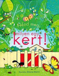 Kniha Nézd meg, milyen egy kert! - Anna Milbourne