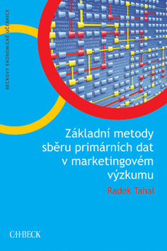 Kniha Základní metody sběru primárních dat v marketingovém výzkumu - Radek Tahal