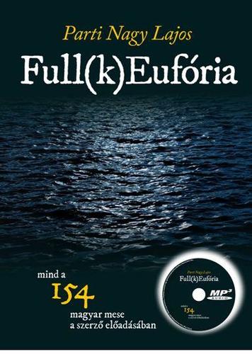 FULL(K)EUFÓRIA - MP3-CD-melléklettel - Parti Nagy Lajos
