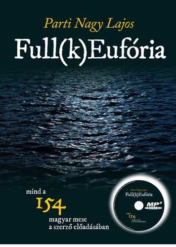 Kniha FULL(K)EUFÓRIA - MP3-CD-melléklettel - Parti Nagy Lajos