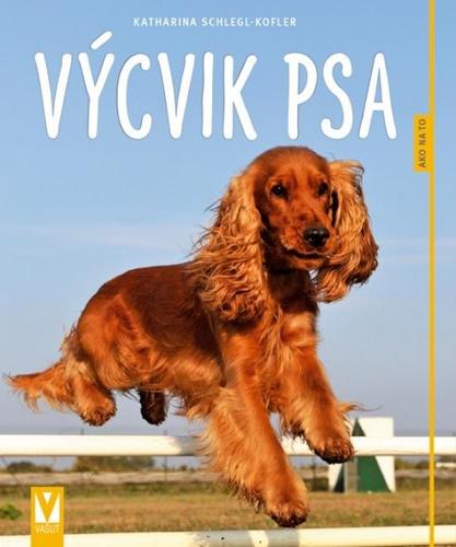 Kniha Výcvik psa - Ako na to - 2.vyd.