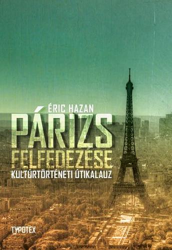 Kniha Párizs felfedezése - Kultúrtörténeti útikalauz - Hazan Eric