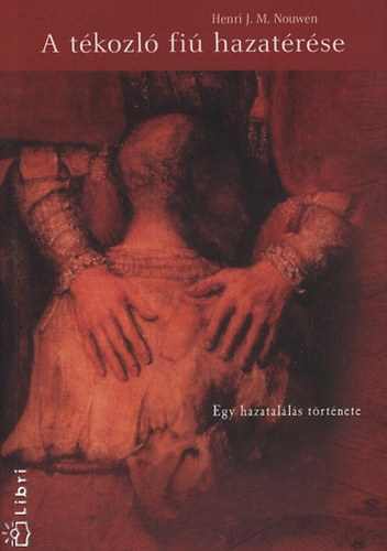 Kniha A tékozló fiú hazatérése - Egy hazatalálás története - Henri J.M. Nouwen