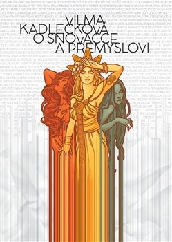 Kniha O snovačce a Přemyslovi - Vilma Kadlečková