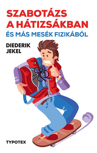 Kniha Szabotázs a hátizsákban és más mesék fizikából - Diederik Jekel