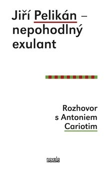 Kniha Jiří Pelikán – nepohodlný exulant - Antonio Carioti