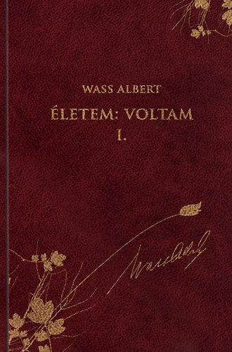 Életem: Voltam I. - Önéletrajzi írások