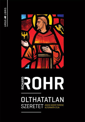 Olthatatlan szeretet - Assisi Szent Ferenc alternatív útja