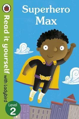 Superhero Max Read it yourself Level 2