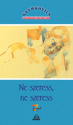 Kniha Ne szeress, ne szeress - Tibor Gyurkovics