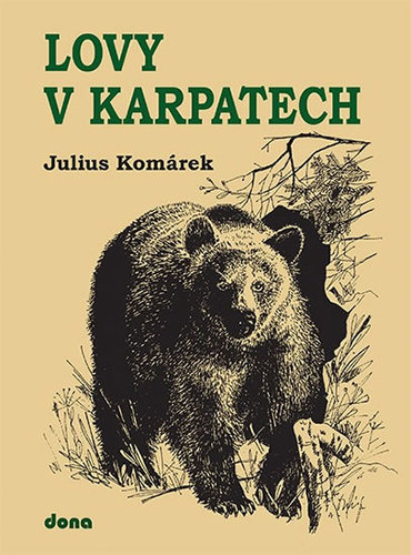 Lovy v Karpatech - 6.vydání - Julius Komárek