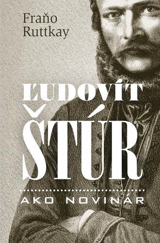 Kniha Ľudovít Štúr ako novinár - Fraňo Ruttkay