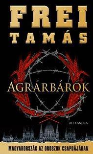 Agrárbárók - Magyarország az oroszok csapdájában