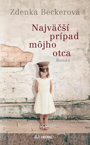 Kniha Najväčší prípad môjho otca - Zdenka Beckerová,Katarína Szehérová