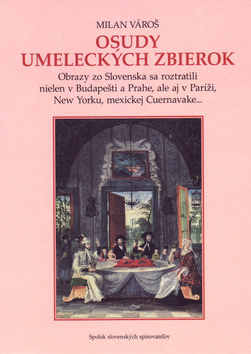 Kniha Osudy umeleckých zbierok - Milan Vároš