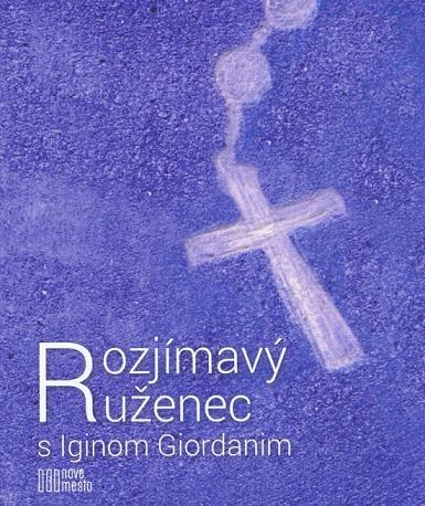 Rozjímavý ruženec s Iginom Giordanim - Igino Giordani