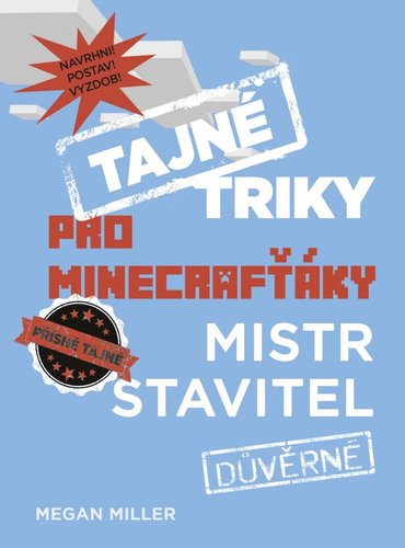 Tajné triky pro Minecrafťáky - Mistr stavitel