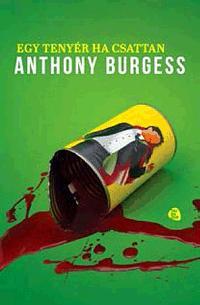 Egy tenyér ha csattan - Anthony Burgess