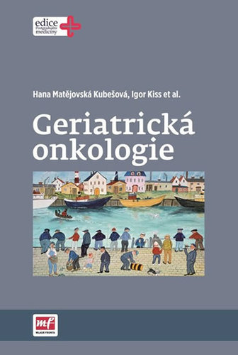 Geriatrická onkologie - Hana Kubešová Matějovská