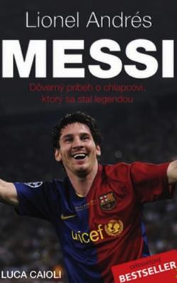 Kniha Lionel Andrés Messi - Důvěrný příběh kluka, který se stal legendou - 2.vydání
