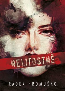 Kniha Nelítostně - 2.vydání - Radek Hromuško