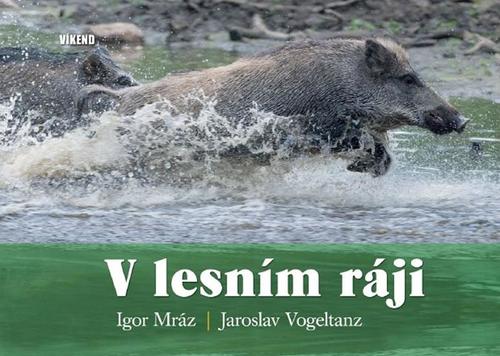 V lesním ráji - Igor Mráz,Jaroslav Vogeltanz