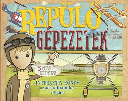 Repülő gépezetek - Interaktív könyv az aerodinamika világáról