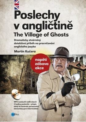 Poslechy v angličtině The Village of Ghosts + CD MP3 - Martin Kučera