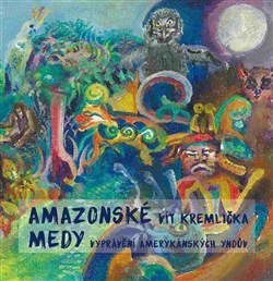 Kniha Amazonské Medy - Vít Kremlička