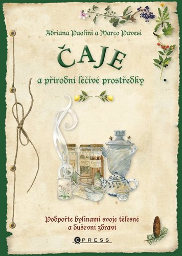 Kniha Čaje a přírodní léčivé prostředky