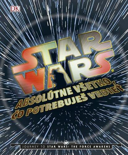 Star Wars - Absolútne všetko, čo potrebujete vedieť