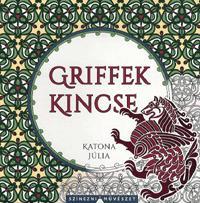 Griffek kincse - Júlia Katona