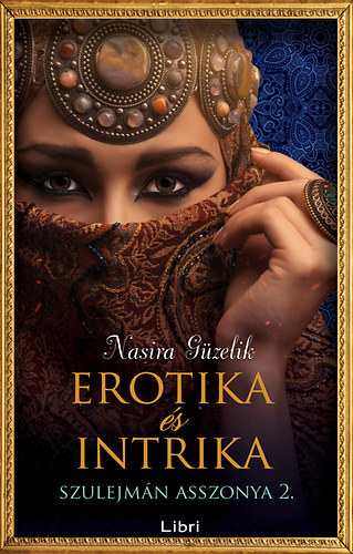Kniha Erotika és intrika - Szulejmán asszonya 2. - Nasira Güzelik