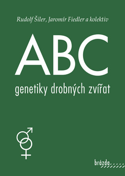 ABC genetiky drobných zvířat - 3.vydání - Rudolf Šiler,Jaromír Fiedler