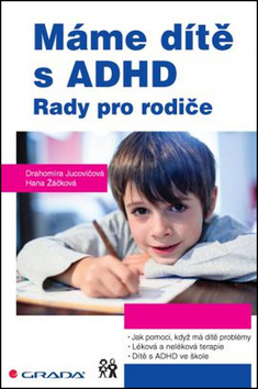 Máme dítě s ADHD - Drahomíra Jucovičová,Hana Žáčková