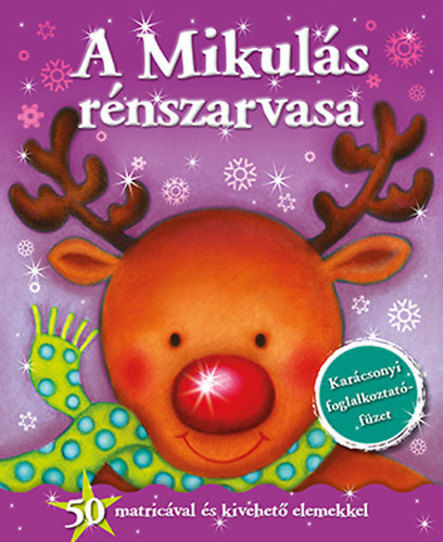 A Mikulás rénszarvasa - Karácsonyi foglalkoztatófüzet - 50 matricával és kivehető elemekkel
