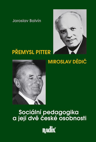 Sociální pedagogika a její dvě české osobnosti - Přemysl Pitter a Miroslav Dědič kúpite na Panta Rhei
