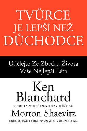 Tvůrce je lepší než důchodce - Udělejte ze zbytku života vaše nejlepší léta