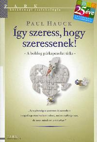 Így szeress, hogy szeressenek!