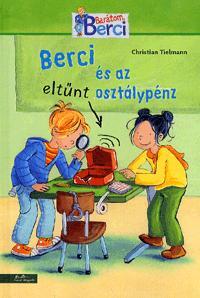 Barátom, Berci: Berci és az eltűnt osztálypénz - Christian Tielmann