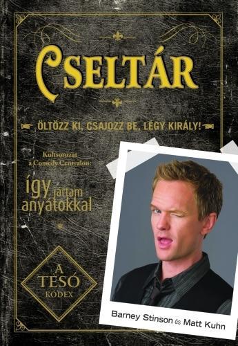 Cseltár - öltözz ki, csajozz be, légy király!