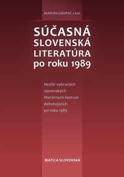 Kniha Súčasná slovenská literatúra po roku 1989 - Marián Grupač