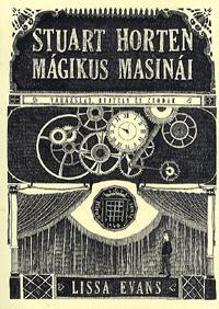 Kniha Stuart Horten mágikus masinái - Lissa Evans