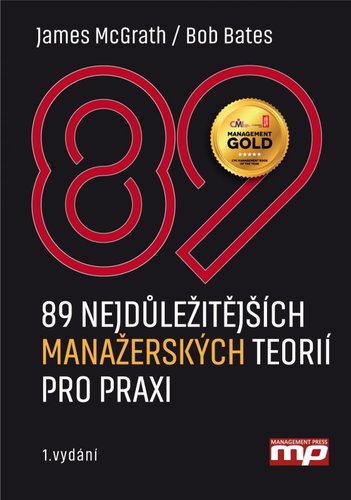 Kniha 89 nejdůležitějších manažerských teorií pro praxi - James McGrath,Bob Bates
