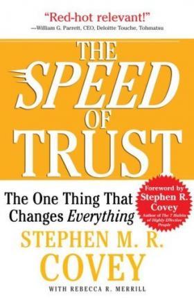 The Speed of Trust : The One Thing That Changes Everything