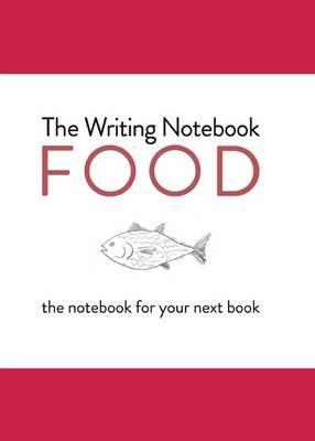 Writing Notebook - Food The notebook for your next book