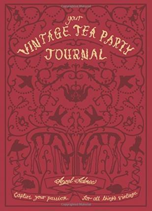 Your Vintage Tea Party Journal