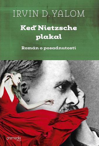Keď Nietzsche plakal - Irvin D. Yalom,Vladislav Gális