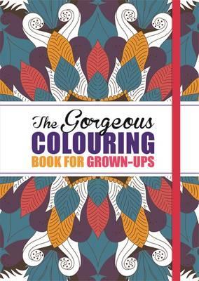 The Gorgeous Colouring Book for Grown Ups
