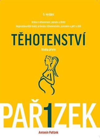 Kniha o těhotenství, porodu a dítěti 1 díl - Antonín Pařízek